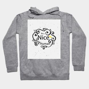 be nice Hoodie